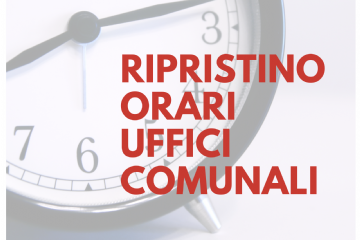 Ripristino degli orari ordinari di apertura al pubblico degli uffici comunali